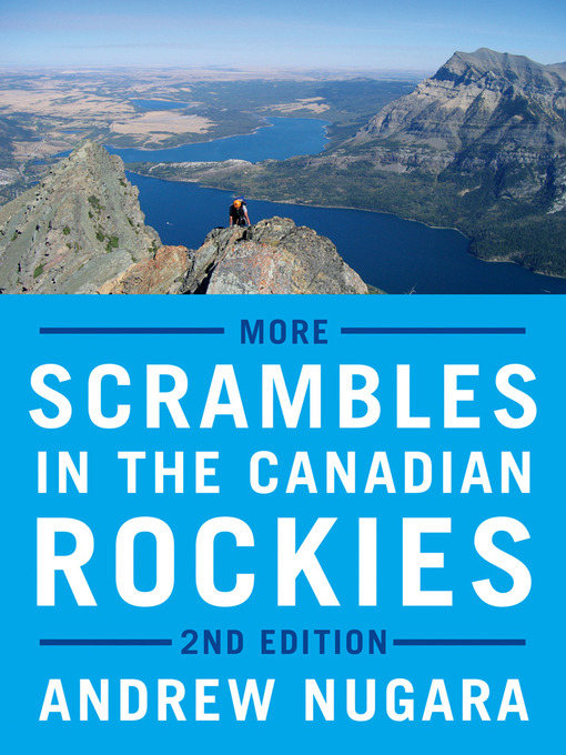 Title details for More Scrambles in the Canadian Rockies by Andrew Nugara - Available